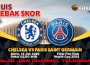 Tebak Skor Chelsea vs Paris Saint-Germain! Raih Hadiah Seru