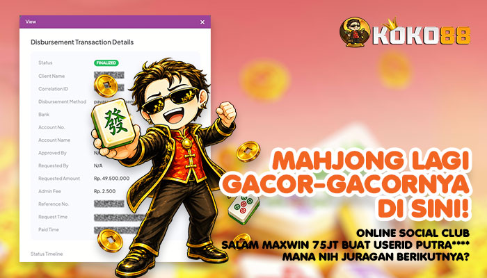 MAHJONG LAGI GACOR! PUTRA**** RAIH MAXWIN Rp75 JUTA DI KOKO88!